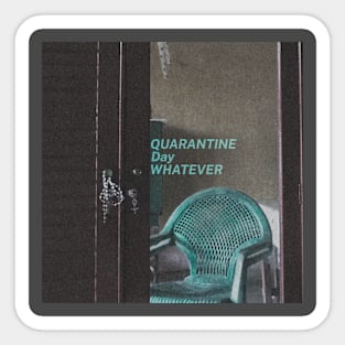 Quarantine Day WHATEVER Sticker